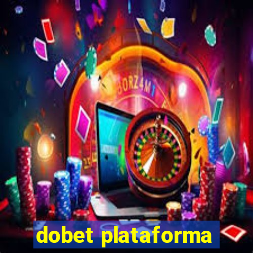 dobet plataforma